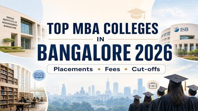 Top MBA Colleges in Bangalore 2026: Complete Fees, Placements & Cut-offs