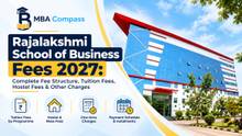 Rajalakshmi School of Business fees 2027: Fees, Hostel & Charges