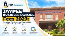 Jaypee Business School fees 2027: Tuition, Hostel & Charges