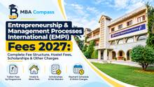 EMPI Business School fees 2027: Tuition, Hostel & Charges