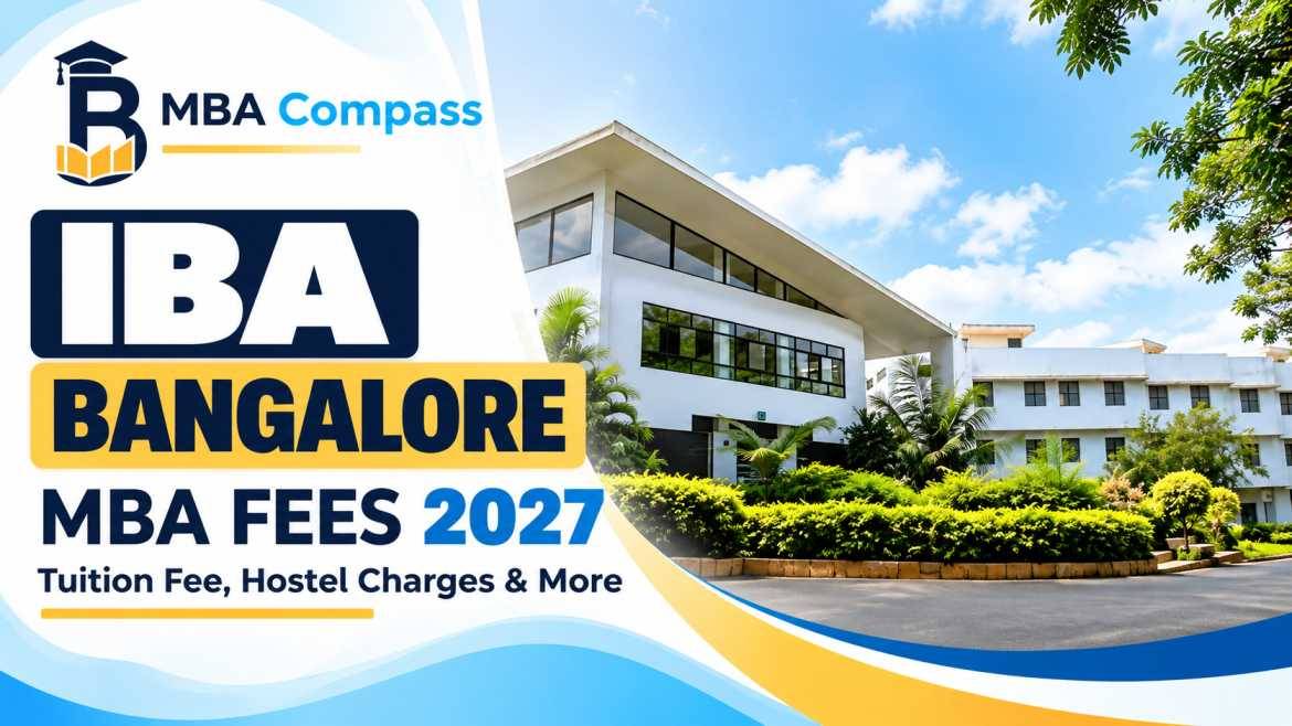 IBA Bangalore Fees: Complete Fee Structure 2027 — Tuition & Hoste