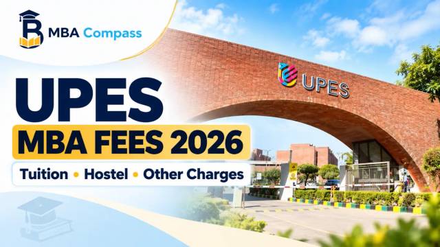 UPES Dehradun MBA Fees 2026: Tuition, Hostel & Charges